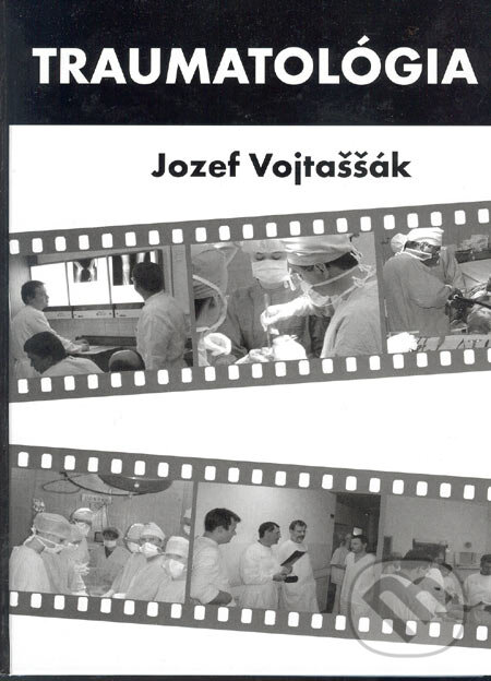 Kniha: Traumatológia (Jozef Vojtaššák). Slovak Academic Press, 2004 Kniha: Traumatológia (Jozef Vojtaššák). Slovak Academic Press, 2004