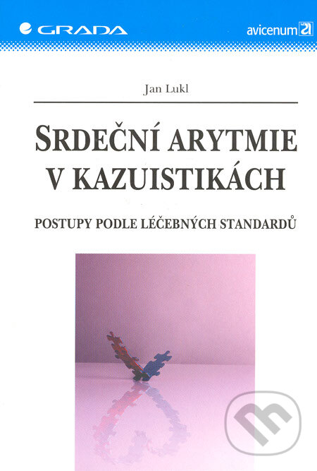 Kniha: Srdeční arytmie v kazuistikách (Jan Lukl). Grada, 2006 Kniha: Srdeční arytmie v kazuistikách (Jan Lukl). Grada, 2006