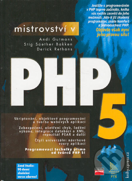 Kniha: Mistrovství v PHP 5 (Andi Gutmans a kolektiv). Computer Press, 2005 Kniha: Mistrovství v PHP 5 (Andi Gutmans a kolektiv). Computer Press, 2005