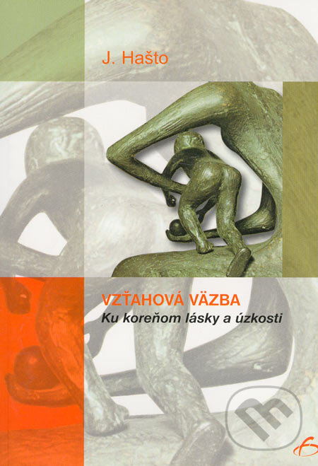 Kniha: Vzťahová väzba (Jozef Hašto). Vydavateľstvo F, 2005 Kniha: Vzťahová väzba (Jozef Hašto). Vydavateľstvo F, 2005