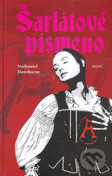 Kniha: Šarlátové písmeno (Nathaniel Hawthorne). Motýľ, 2006 Kniha: Šarlátové písmeno (Nathaniel Hawthorne). Motýľ, 2006