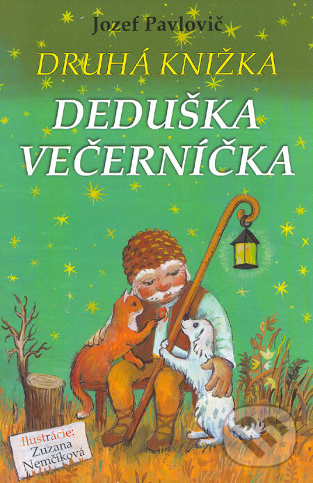 Kniha: Druhá knižka deduška Večerníčka (Jozef Pavlovič). Ottovo nakladatelství, 2006 Kniha: Druhá knižka deduška Večerníčka (Jozef Pavlovič). Ottovo nakladatelství, 2006