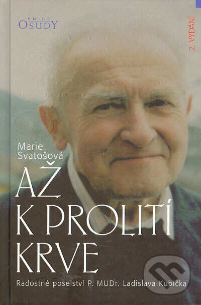 Kniha: Až k prolití krve (Marie Svatošová). Karmelitánské nakladatelství, 2005 Kniha: Až k prolití krve (Marie Svatošová). Karmelitánské nakladatelství, 2005