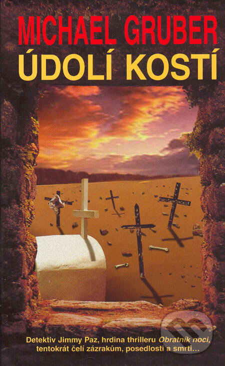 Kniha: Údolí kostí (Michael Gruber). Metafora, 2006 Kniha: Údolí kostí (Michael Gruber). Metafora, 2006
