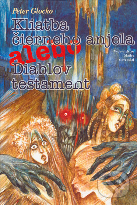 Kniha: Kliatba čierneho anjela alebo Diablov testament (Peter Glocko). Vydavateľstvo Matice slovenskej, 2006 Kniha: Kliatba čierneho anjela alebo Diablov testament (Peter Glocko). Vydavateľstvo Matice slovenskej, 2006