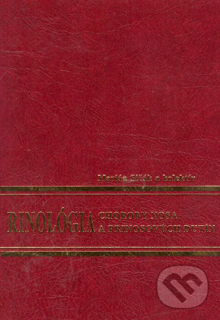 Kniha: Rinológia (Marián Sičák a kolektiv). Kozák-Press, 2006 Kniha: Rinológia (Marián Sičák a kolektiv). Kozák-Press, 2006