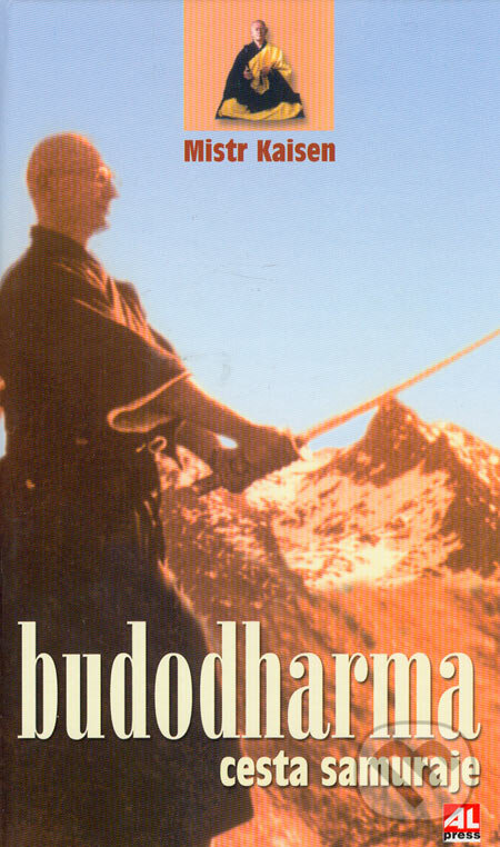 Kniha: Budodharma - cesta samuraje (Mistr Kaisen). Alpress, 2006 Kniha: Budodharma - cesta samuraje (Mistr Kaisen). Alpress, 2006