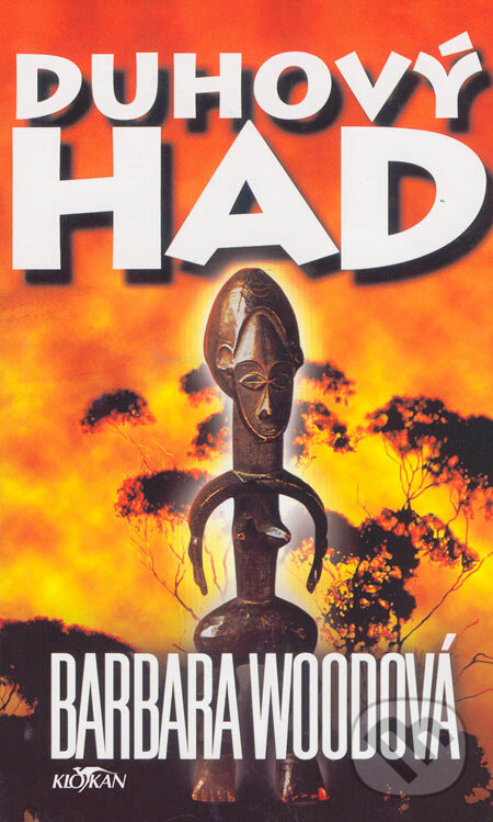 Kniha: Duhový had (Barbara Wood). Alpress, 2003 Kniha: Duhový had (Barbara Wood). Alpress, 2003