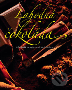 Kniha: Lahodná čokoláda (český jazyk) (Slovart CZ). Slovart CZ, 2014 Kniha: Lahodná čokoláda (český jazyk) (Slovart CZ). Slovart CZ, 2014