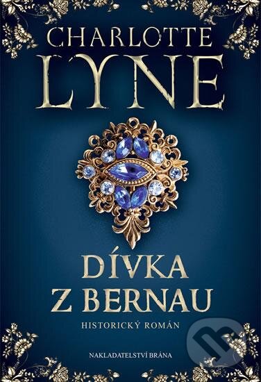 Kniha: Dívka z Bernau (Charlotte Lyne). Brána, 2016 Kniha: Dívka z Bernau (Charlotte Lyne). Brána, 2016