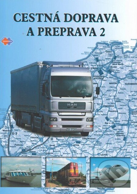 Kniha: Cestná doprava a preprava 2 (Eva Sedláčková). Expol Pedagogika, 2013 Kniha: Cestná doprava a preprava 2 (Eva Sedláčková). Expol Pedagogika, 2013