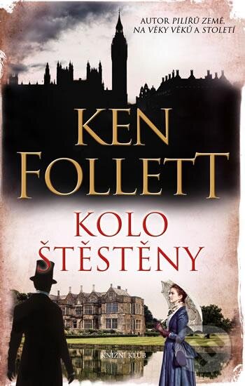Kniha: Kolo štěstěny (Ken Follett). Knižní klub, 2016 Kniha: Kolo štěstěny (Ken Follett). Knižní klub, 2016