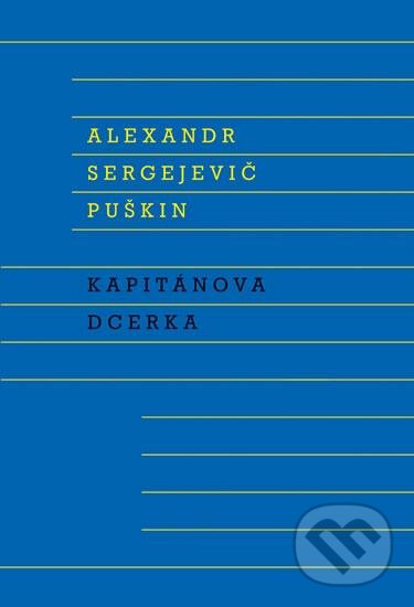 Kniha: Kapitánova dcerka (Alexandr Sergejevič Puškin). Odeon CZ, 2016 Kniha: Kapitánova dcerka (Alexandr Sergejevič Puškin). Odeon CZ, 2016
