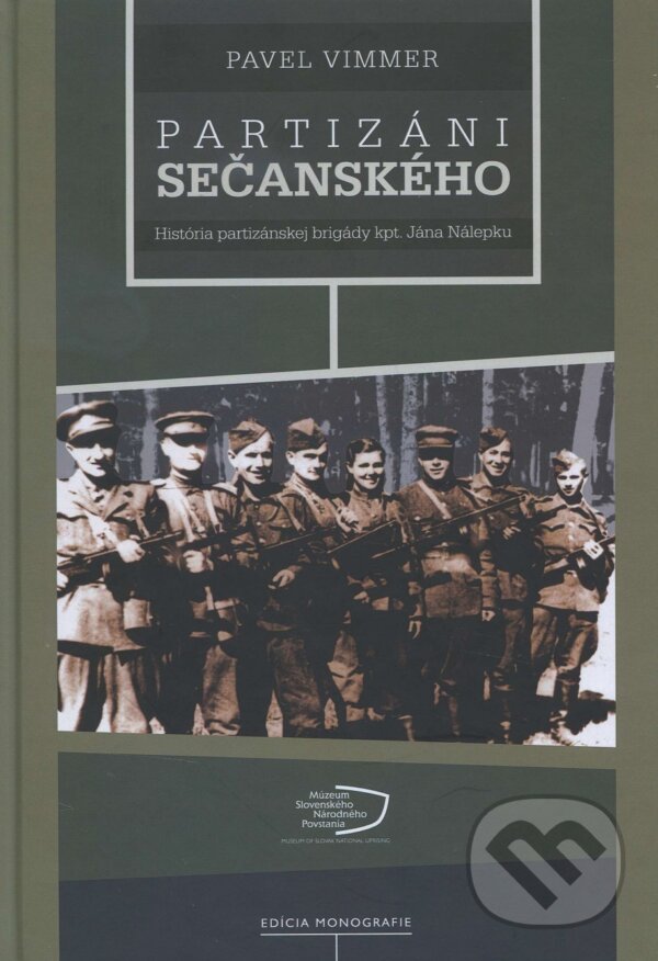 Kniha: Partizáni Sečanského (Pavel Vimmer). Múzeum SNP, 2016 Kniha: Partizáni Sečanského (Pavel Vimmer). Múzeum SNP, 2016