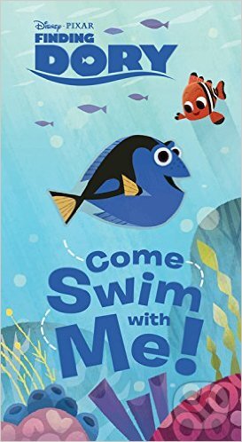 Kniha: Finding Dory: Come Swim with Me! (Disney). Disney, 2016 Kniha: Finding Dory: Come Swim with Me! (Disney). Disney, 2016