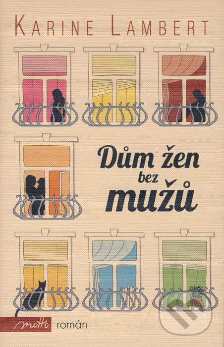 Kniha: Dům žen bez mužů (Karine Lambert). Motto, 2016 Kniha: Dům žen bez mužů (Karine Lambert). Motto, 2016