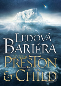 Kniha: Ledová bariéra (Douglas Preston a Lincoln Child). BB/art, 2016 Kniha: Ledová bariéra (Douglas Preston a Lincoln Child). BB/art, 2016
