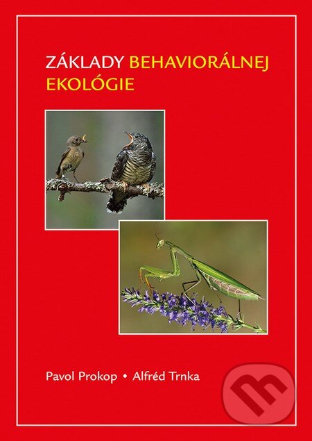 Kniha: Základy behaviorálnej ekológie (Alfréd Trnka a Pavol Prokop). VEDA, 2016 Kniha: Základy behaviorálnej ekológie (Alfréd Trnka a Pavol Prokop). VEDA, 2016