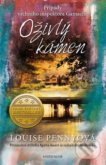 Kniha: Oživlý kámen (Louise Penny). Knižní klub, 2016 Kniha: Oživlý kámen (Louise Penny). Knižní klub, 2016