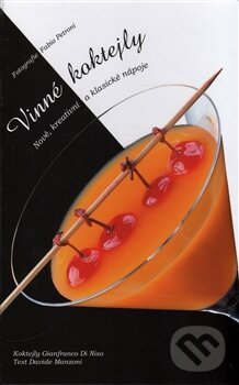 Kniha: Vinné koktejly (Davide Manzoni a Fabio Petroni). Edice knihy Omega, 2016 Kniha: Vinné koktejly (Davide Manzoni a Fabio Petroni). Edice knihy Omega, 2016