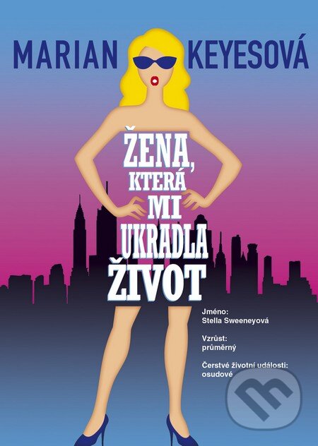 Kniha: Žena, která mi ukradla život (Marian Keyes). BB/art, 2016 Kniha: Žena, která mi ukradla život (Marian Keyes). BB/art, 2016