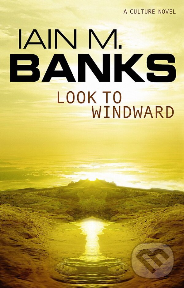 Kniha: Look to Windward (Iain M. Banks). Little, Brown, 2001 Kniha: Look to Windward (Iain M. Banks). Little, Brown, 2001