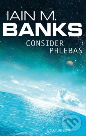 Kniha: Consider Phlebas (Iain M. Banks). Little, Brown, 2014 Kniha: Consider Phlebas (Iain M. Banks). Little, Brown, 2014