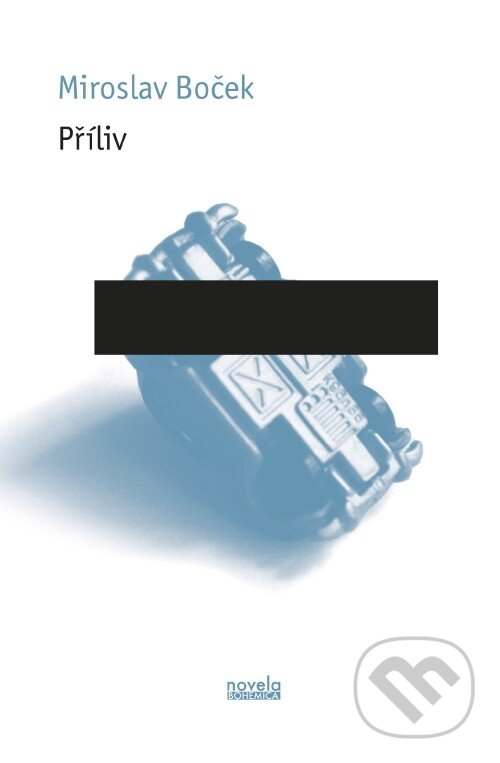 Kniha: Příliv (Miroslav Boček). Novela Bohemica, 2016 Kniha: Příliv (Miroslav Boček). Novela Bohemica, 2016