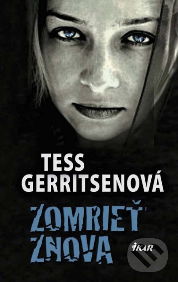 E-kniha: Zomrieť znova (Tess Gerritsen). Ikar, 2015 E-kniha: Zomrieť znova (Tess Gerritsen). Ikar, 2015