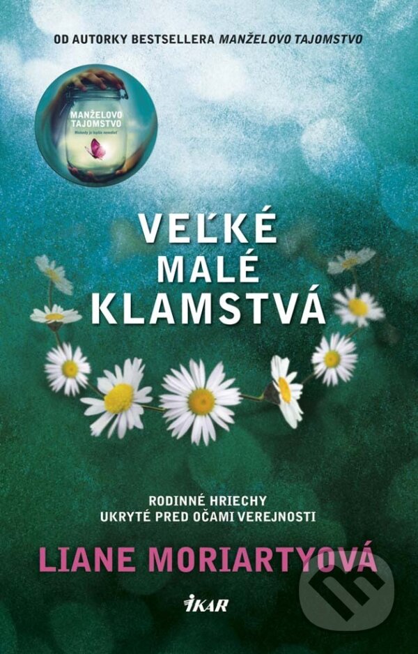 E-kniha: Veľké malé klamstvá (Liane Moriarty). Ikar, 2015 E-kniha: Veľké malé klamstvá (Liane Moriarty). Ikar, 2015