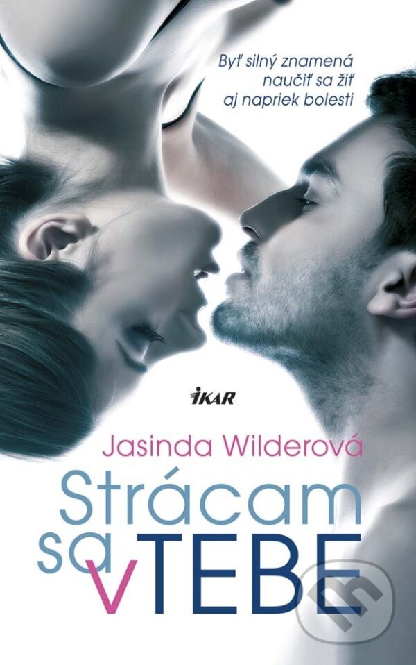 E-kniha: Strácam sa v tebe (Jasinda Wilder). Ikar, 2015 E-kniha: Strácam sa v tebe (Jasinda Wilder). Ikar, 2015