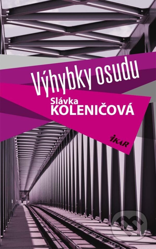 E-kniha: Výhybky osudu (Slávka Koleničová). Ikar, 2015 E-kniha: Výhybky osudu (Slávka Koleničová). Ikar, 2015