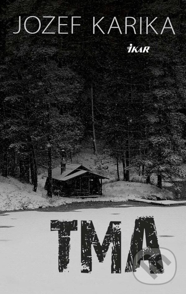 E-kniha: Tma (Jozef Karika). Ikar, 2015 E-kniha: Tma (Jozef Karika). Ikar, 2015