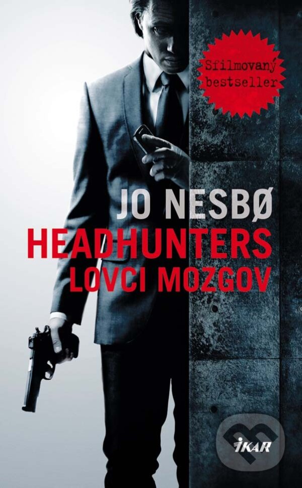 E-kniha: Headhunters - Lovci mozgov (Jo Nesbo). Ikar, 2011 E-kniha: Headhunters - Lovci mozgov (Jo Nesbo). Ikar, 2011