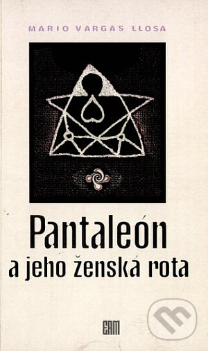 Kniha: Pantaleón a jeho ženská rota (Mario Vargas Llosa). Erm, 1994 Kniha: Pantaleón a jeho ženská rota (Mario Vargas Llosa). Erm, 1994