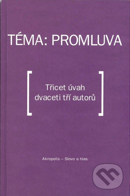 Kniha: Téma: Promluva (Jiří Hraše a Jiřina Hůrková). Akropolis, 2006 Kniha: Téma: Promluva (Jiří Hraše a Jiřina Hůrková). Akropolis, 2006