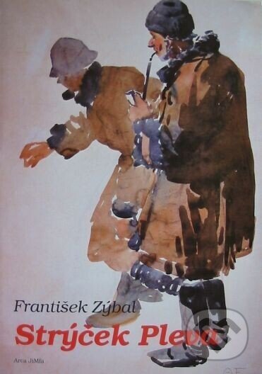 Kniha: Strýček Pleva (František Zýbal). Arca JiMfa, 1996 Kniha: Strýček Pleva (František Zýbal). Arca JiMfa, 1996