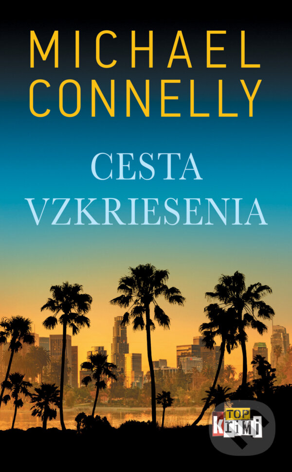 Kniha: Cesta vzkriesenia (Michael Connelly). Slovart, 2024 Kniha: Cesta vzkriesenia (Michael Connelly). Slovart, 2024