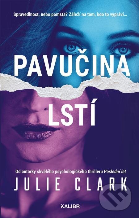 E-kniha: Pavučina lstí (Julie Clark). Kalibr, 2024 E-kniha: Pavučina lstí (Julie Clark). Kalibr, 2024