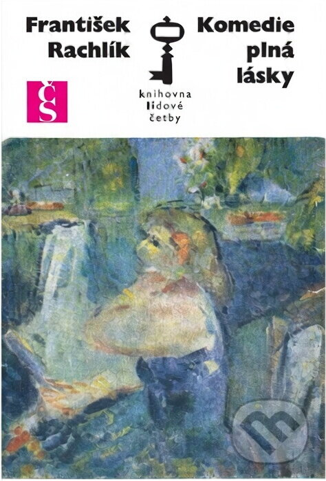 Kniha: Komedie plná lásky (František Rachlík). Československý spisovatel, 1972 Kniha: Komedie plná lásky (František Rachlík). Československý spisovatel, 1972
