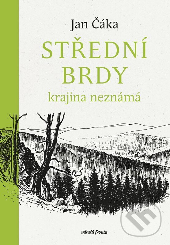 Kniha: Střední Brdy (Jan Čáka). Mladá fronta, 2024 Kniha: Střední Brdy (Jan Čáka). Mladá fronta, 2024