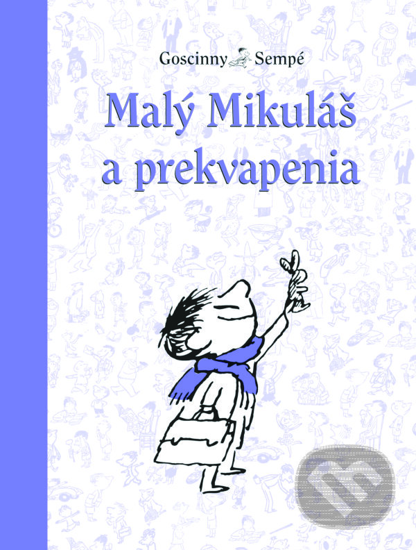 Kniha: Malý Mikuláš a prekvapenia (Jean-Jacques Sempé a René Goscinny). Slovart, 2024 Kniha: Malý Mikuláš a prekvapenia (Jean-Jacques Sempé a René Goscinny). Slovart, 2024