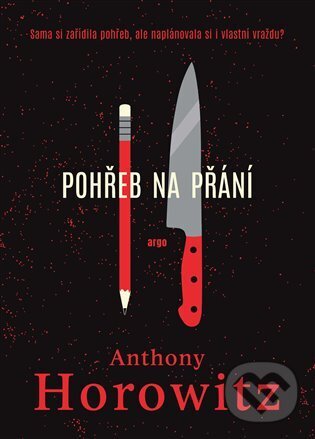 E-kniha: Pohřeb na přání (Anthony Horowitz). Argo, 2024 E-kniha: Pohřeb na přání (Anthony Horowitz). Argo, 2024