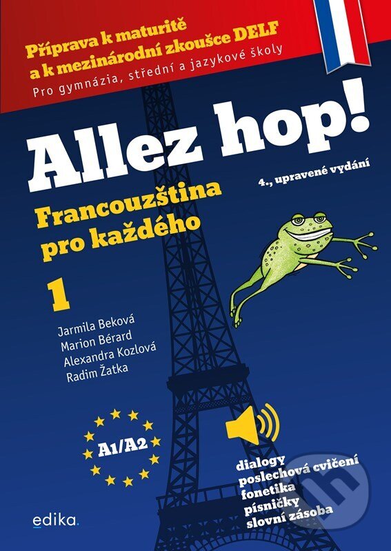 Kniha: Allez hop! 1 (Alexandra Kozlová, Jarmila Beková, Marion Bérard a Radim Žatka). Edika, 2024 Kniha: Allez hop! 1 (Alexandra Kozlová, Jarmila Beková, Marion Bérard a Radim Žatka). Edika, 2024