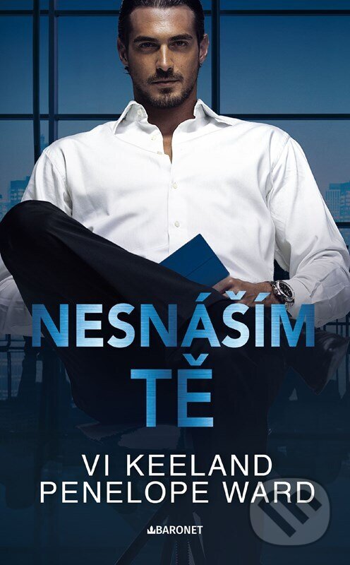 Kniha: Nesnáším tě (Penelope Ward a Vi Keeland). Baronet, 2024 Kniha: Nesnáším tě (Penelope Ward a Vi Keeland). Baronet, 2024