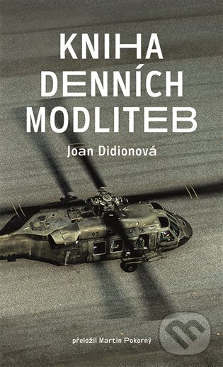 Kniha: Kniha denních modliteb (Joan Didionová). Nakladatelství Lidové noviny, 2024 Kniha: Kniha denních modliteb (Joan Didionová). Nakladatelství Lidové noviny, 2024