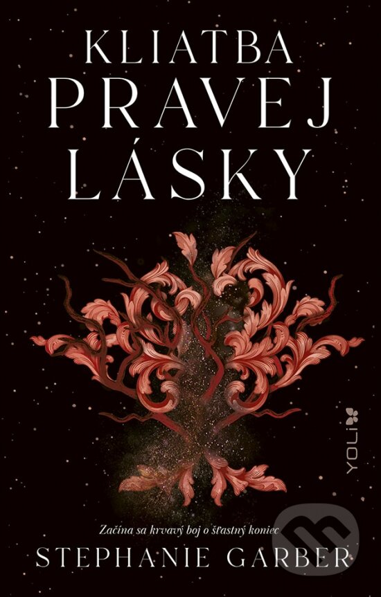 Kniha: Kliatba pravej lásky (Stephanie Garber). YOLi, 2024 Kniha: Kliatba pravej lásky (Stephanie Garber). YOLi, 2024