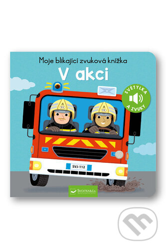 Kniha: Moje blikající zvuková knížka: V akci (Svojtka&Co.). Svojtka&Co., 2024 Kniha: Moje blikající zvuková knížka: V akci (Svojtka&Co.). Svojtka&Co., 2024