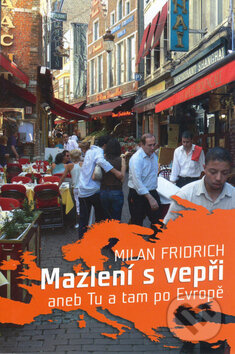 Kniha: Mazlení s vepři (Milan Fridrich). Nakladatelství Lidové noviny, 2006 Kniha: Mazlení s vepři (Milan Fridrich). Nakladatelství Lidové noviny, 2006