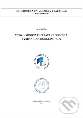 Kniha: Medzinárodná preprava a logistika (Lucia Khúlová). Ekonóm, 2023 Kniha: Medzinárodná preprava a logistika (Lucia Khúlová). Ekonóm, 2023
